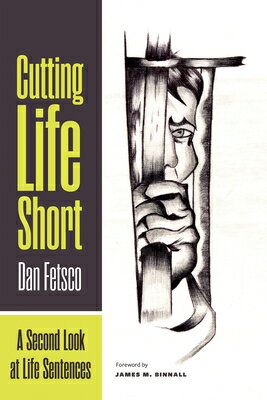 Cutting Life Short: A Second Look at Life Sentences CUTTING LIFE SHORT 