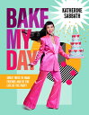 BAKE MY DAY(H) [ KATHERINE SABBATH ]