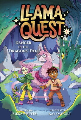 Llama Quest #1: Danger in the Dragons' Den LLAMA QUEST #1 DANGER IN THE D （Llama Quest） [ Megan Reyes ]