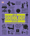 The Sociology Book: Big Ideas Simply Explained SOCIOLOGY BK （DK Big Ideas） 