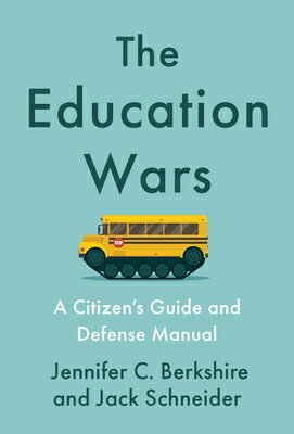 The Education Wars: A Citizen's Guide and Defense Manual EDUCATION WARS [ Jennifer C. Berkshire ]