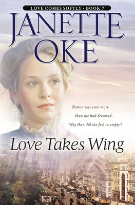 Love Takes Wing LOVE COMES SOFTLY BK7 LOVE TA （Love Comes Softly） [ Janette Oke ]