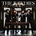 LIVE THE LIFE I LOVE [ THE BAWDIES ]