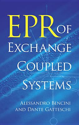 EPR of Exchange Coupled Systems EPR OF EXCHANGE COUPLED SYSTEM （Dover Books on Chemistry） Alessandro Bencini