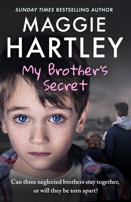 My Brother's Secret: The True, Heartbreaking Story of Three Neglected Brothers. Can They Remain Toge