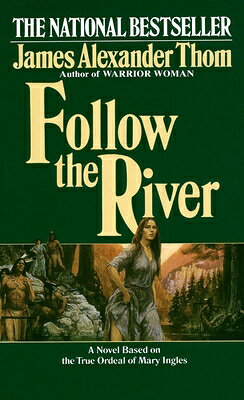 Follow the River FOLLOW THE RIVER [ James Alexander Thom ]