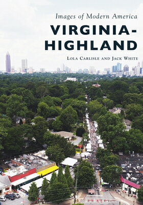 ŷ֥å㤨Virginia-Highland VIRGINIA-HIGHLAND Images of Modern America [ Karri Hobson-Pape ]פβǤʤ3,960ߤˤʤޤ