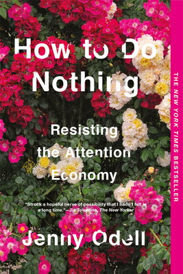 How to Do Nothing: Resisting the Attention Economy HT DO NOTHING 