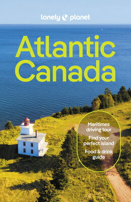 Lonely Planet Atlantic Canada: Nova Scotia, New Brunswick, Prince Edward Island Newfoundland Lab LONELY PLANET ATLANTIC CANADA （Travel Guide） Darcy Rhyno