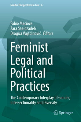 Feminist Legal and Political Practices: The Contemporary Interplay of Gender, Intersectionality and FEMINIST LEGAL & POLITICAL PRA （Gender Perspectives in Law） [ Fabio Macioce ]