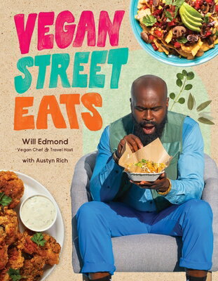 Vegan Street Eats: The Best Plant-Based Versions of Burgers, Wings, Tacos, Gyros and More VEGAN STREET EATS [ Will Edmond ]