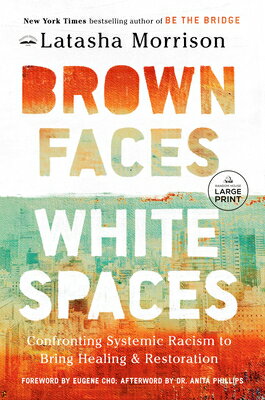 Brown Faces, White Spaces: Confronting Systemic Racism to Bring Healing and Restoration BROWN FACES WHITE SPACES -LP 