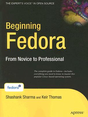 Beginning Fedora: From Novice to Professional [With CDROM] BEGINNING FEDORA [ Keir Thomas ]