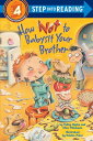 How Not to Babysit Your Brother HOW NOT TO BABYSIT YOUR BROTHE （Step Into Reading） Cathy Hapka