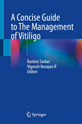 A Concise Guide to the Management of Vitiligo CONCISE GT THE MGMT OF VITILIG [ Rashmi Sarkar ]