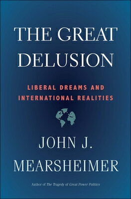 The Great Delusion: Liberal Dreams and International Realities GRT DELUSION 