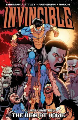Invincible Volume 19: The War at Home INVINCIBLE V19 （Invincible） [ Robert Kirkman ]