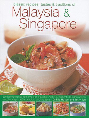 Classic Recipes, Tastes & Traditions of Malaysia & Singapore: Sensational Dishes from Two Exotic Cui CLASSIC RECIPES TASTES & TRADI [ Ghillie Basan ]