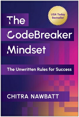 The Codebreaker Mindset: The Unwritten Rules for Success CODEBREAKER MINDSET [ Chitra Nawbatt ]