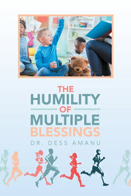 The Humility of Multiple Blessings HUMILITY OF MULTIPLE BLESSINGS [ Dr Dess Amanu ]