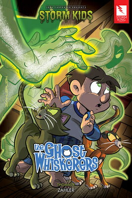 Storm Kids: The Ghost Whiskerers STORM KIDS THE GHOST WHISKERER （John Carpenter Presents Storm Kids） [ Thomas F. Zahler ]
