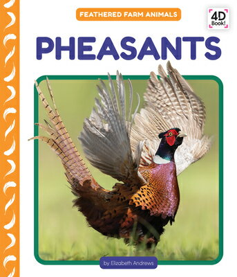 Pheasants PHEASANTS （Feathered Farm Animals） [ Elizabeth Andrews ]