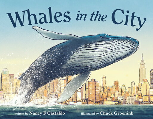 Whales in the City WHALES IN THE CITY [ Nancy F. Castaldo ]