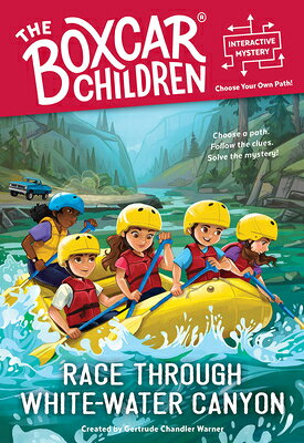 Race Through White-Water Canyon: Boxcar Children: You Solve the Mystery! ／Gertrude Chandler Warner/Hollie Hibbert （RANDOM HOUSE BOOKS FOR YOUNG R）