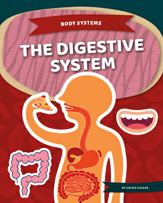 The Digestive System DIGESTIVE SYSTEM （Body Systems） [ Golriz Golkar ]