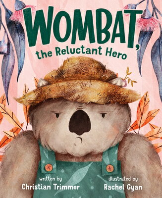 Wombat, the Reluctant Hero WOMBAT THE RELUCTANT HERO [ Christian Trimmer ]