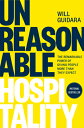 Unreasonable Hospitality: The Remarkable Power of Giving People More Than They Expect UNREASONABLE HOSPITALITY [ Will Guidara ]