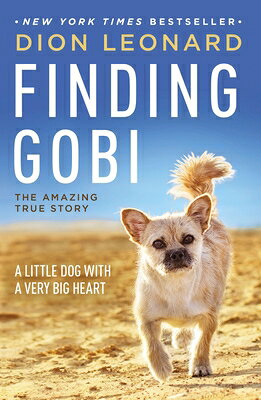 Finding Gobi: A Little Dog with a Very Big Heart FINDING GOBI [ Dion Leonard ]