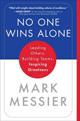 No One Wins Alone: Leading Others, Building Teams, Inspiring Greatness NO 1 WINS ALONE [ Mark Messier ]