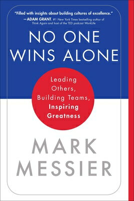 No One Wins Alone: Leading Others, Building Teams, Inspiring Greatness 1 ALONE [ Mark Messier ]