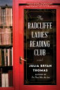 The Radcliffe Ladies' Reading Club RADCLIFFE LADIES READING CLUB [ Julia Bryan T...