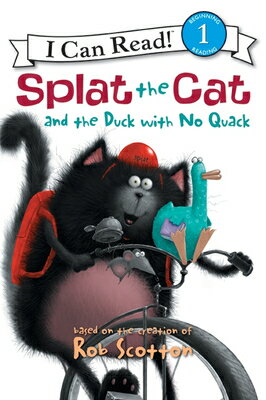 Splat the Cat and the Duck with No Quack SPLAT THE CAT & THE DUCK W/NO （I Can Read Level 1） [ Rob Scotton ]