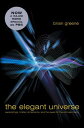 The Elegant Universe: Superstrings, Hidden Dimensions, and the Quest for the Ultimate Theory ELEGANT UNIVERSE REV/E 2/E Brian Greene