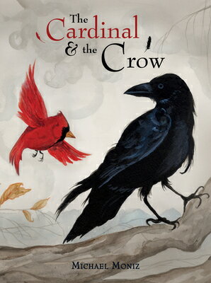 The Cardinal and the Crow CARDINAL & THE CROW [ Michael Moniz ]