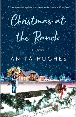 Christmas at the Ranch CHRISTMAS AT THE RANCH [ Anita Hughes ]