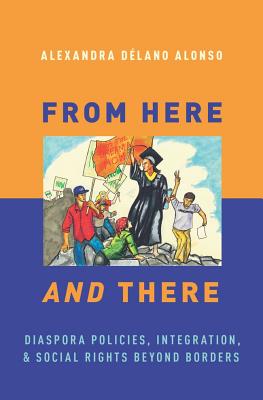From Here and There: Diaspora Policies, Integration, and Social Rights Beyond Borders FROM HERE & THERE 