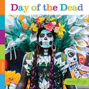 Day of the Dead DAY OF THE DEAD （Seedlings: Holidays） Lori Dittmer