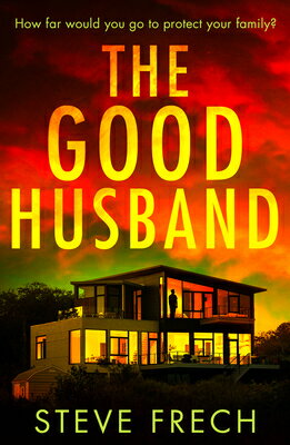 The Good Husband GOOD HUSBAND [ Steve Frech ]