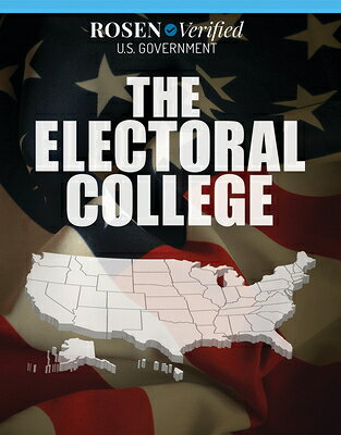 The Electoral College ELECTORAL COL （Rosen Verified: U.S. Government） 