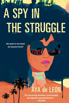 A Spy in the Struggle: A Riveting Must-Read Novel of Suspense SPY IN THE STRUGGLE [ Aya de Leon ]