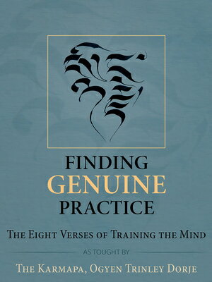 Finding Genuine Practice: The Eight Verses of Training the Mind FINDING GENUINE PRACT [ Ogyen Trinley Dorje Ogyen Trinley Dorje ]