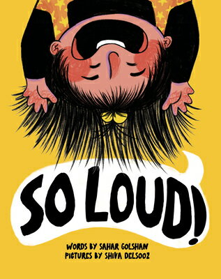 So Loud! SO LOUD [ Sahar Golshan ]