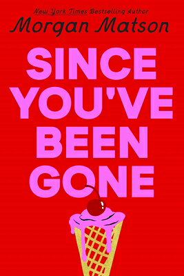 Since You've Been Gone SINCE YOUVE BEEN GONE R/E [ Morgan Matson ]