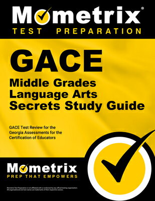 Gace Middle Grades Language Arts Secrets Study Guide: Gace Test Review for the Georgia Assessments f