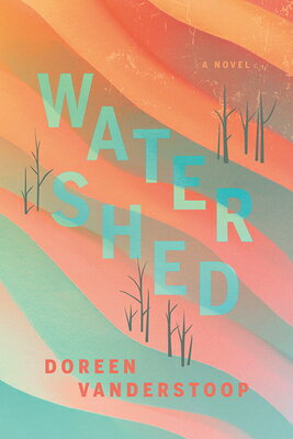 WATERSHED Doreen Vanderstoop FREEHAND BOOKS2020 Paperback English ISBN：9781988298597 洋書 Fiction & Literature（小説＆文芸） Fiction