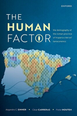 The Human Factor: The Demography of the Roman Province of Hispania Citerior/Tarraconensis HUMAN FACTOR [ Alejandro Sinner ]